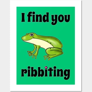 You're Ribbiting Posters and Art